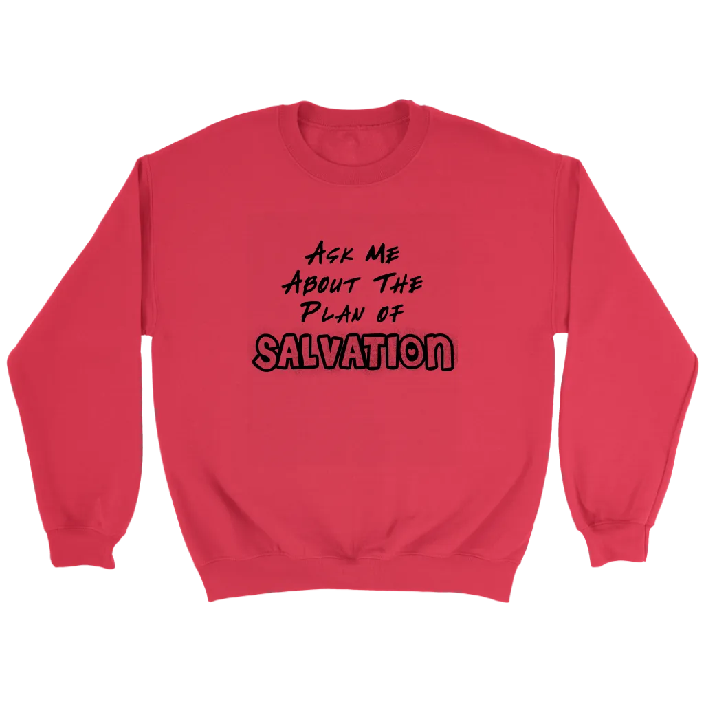 Ask Me About The Plan of Salvation Crewneck Part 1