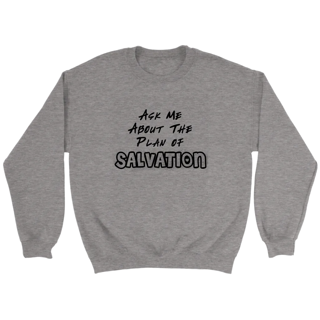 Ask Me About The Plan of Salvation Crewneck Part 1