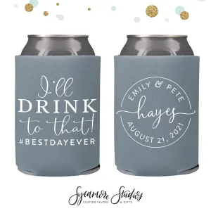 I'll Drink to That - Wedding Can Cooler #151R