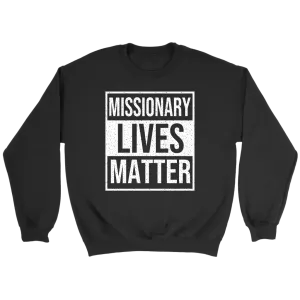 Missionary Lives Matter Crewneck Part 2