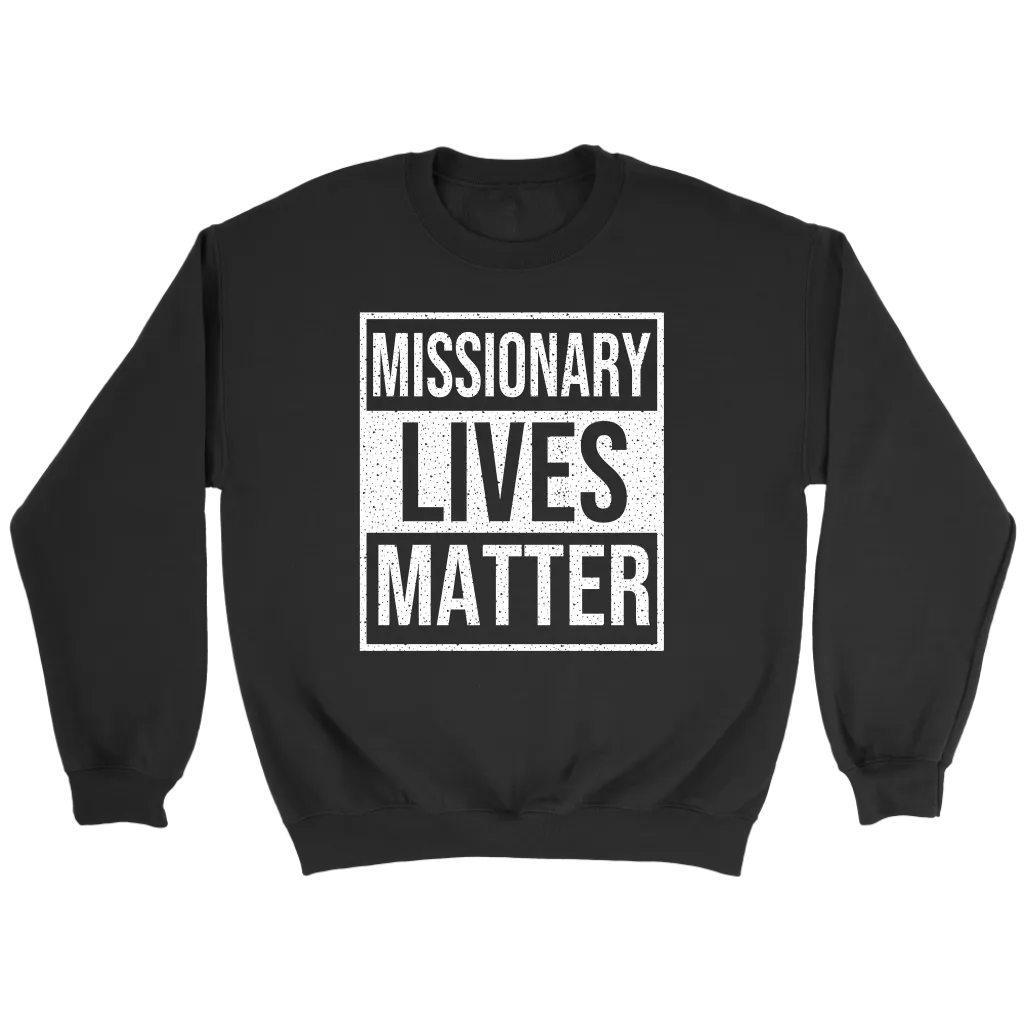 Missionary Lives Matter Crewneck Part 2