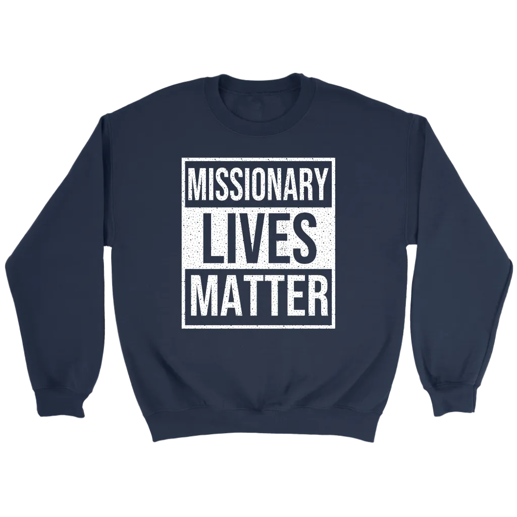 Missionary Lives Matter Crewneck Part 2