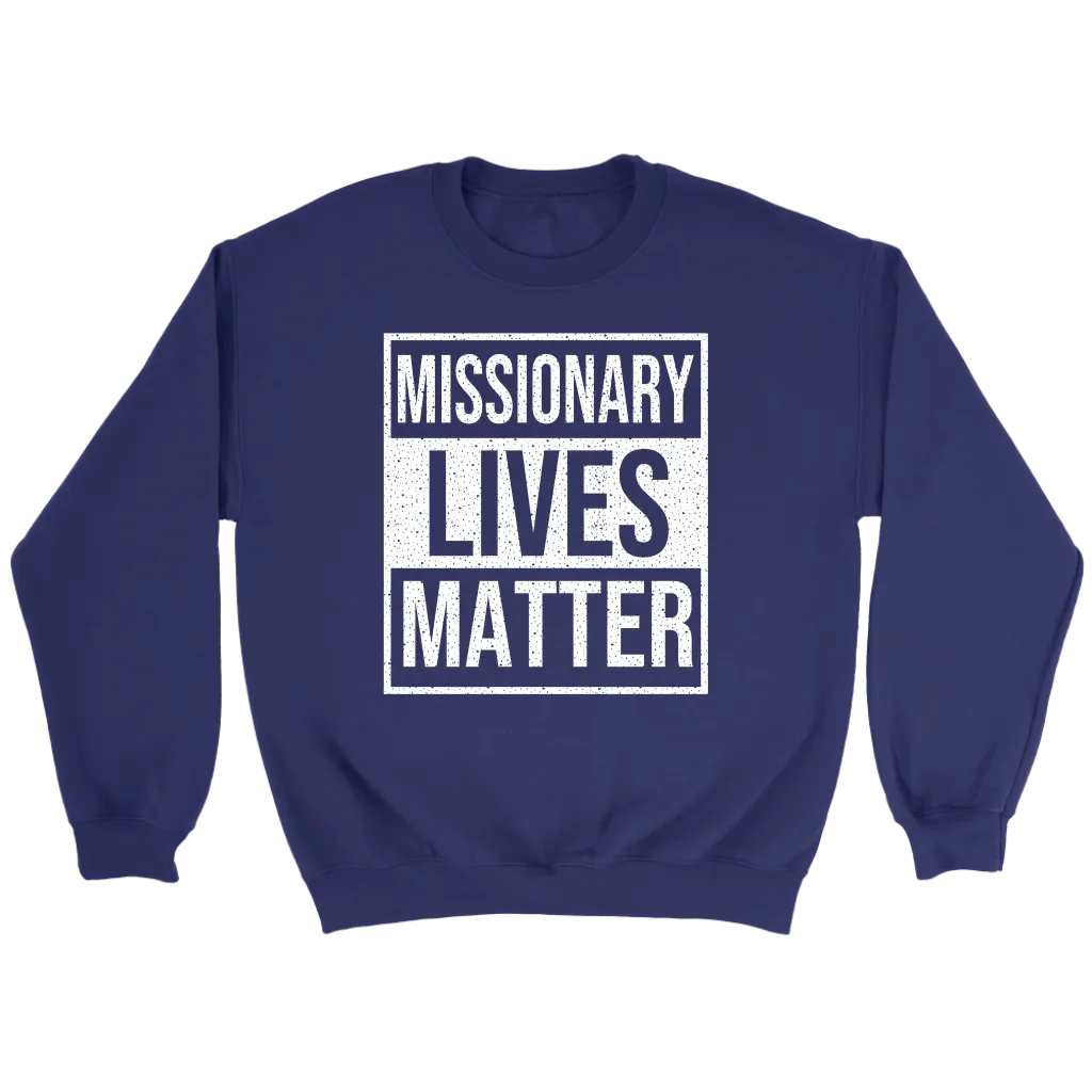 Missionary Lives Matter Crewneck Part 2