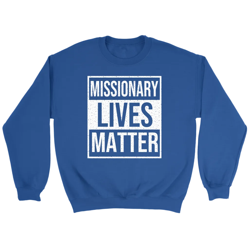 Missionary Lives Matter Crewneck Part 2