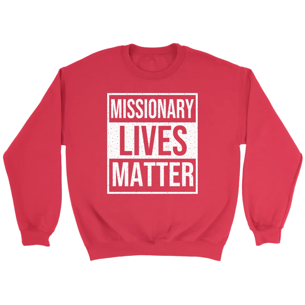 Missionary Lives Matter Crewneck Part 2