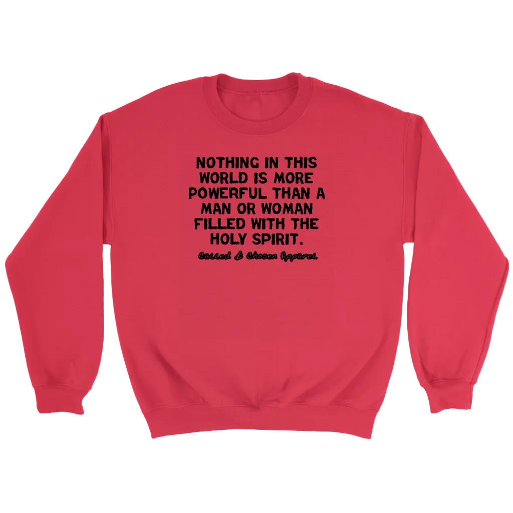 Nothing In This World Is More Powerful Than...Crewneck Part 1