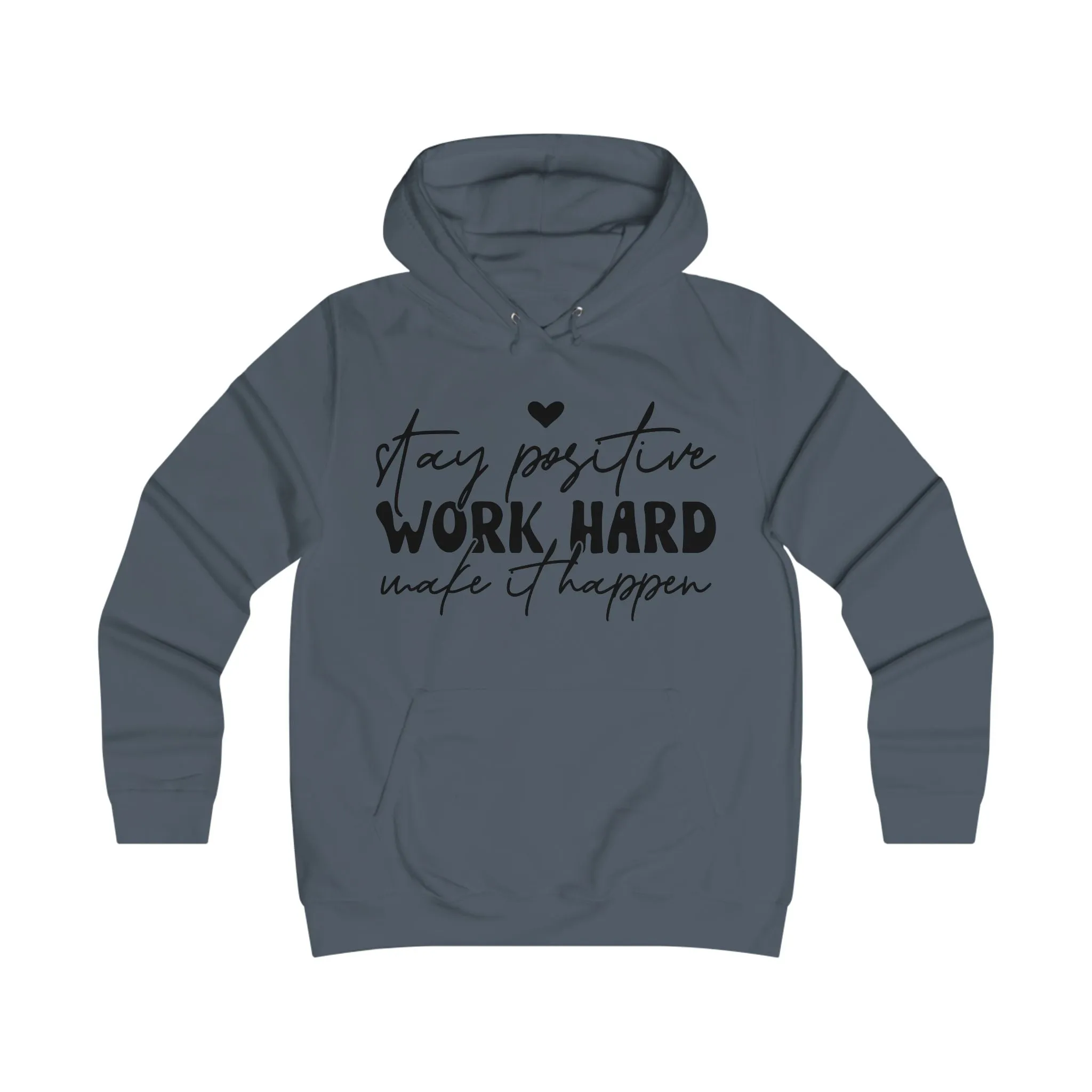 Stay Positive Work Hard Motivational College Hoodie