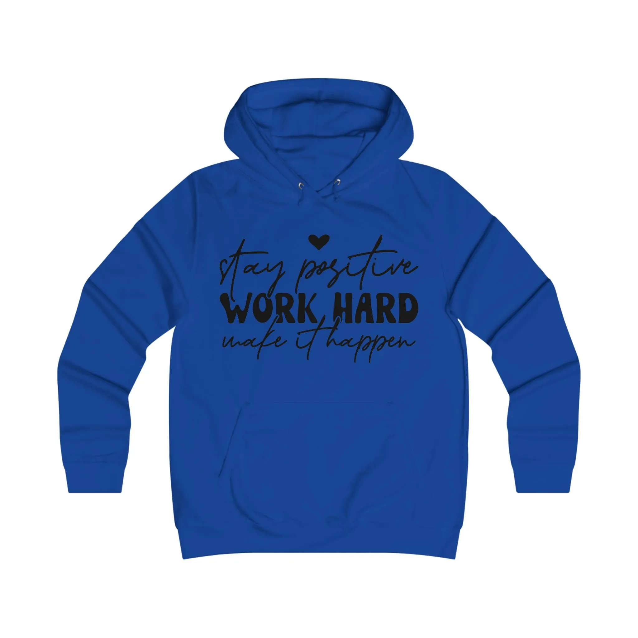 Stay Positive Work Hard Motivational College Hoodie