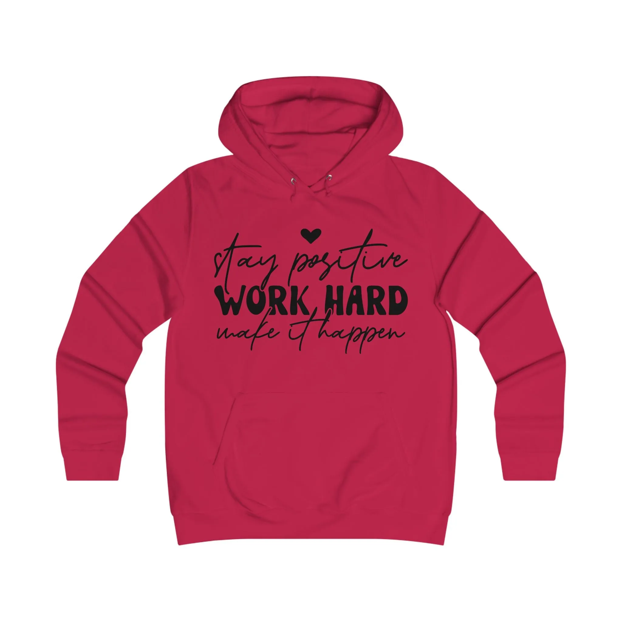 Stay Positive Work Hard Motivational College Hoodie