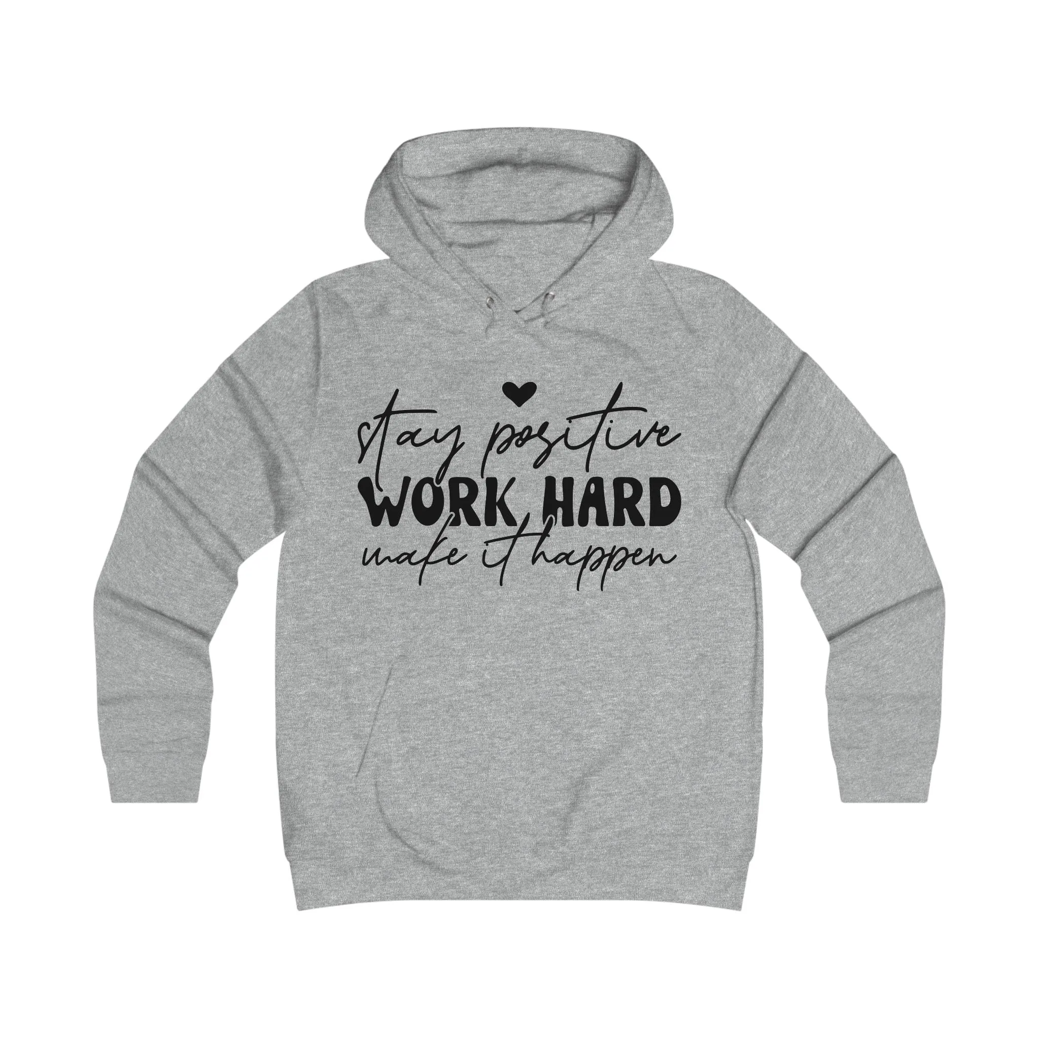 Stay Positive Work Hard Motivational College Hoodie