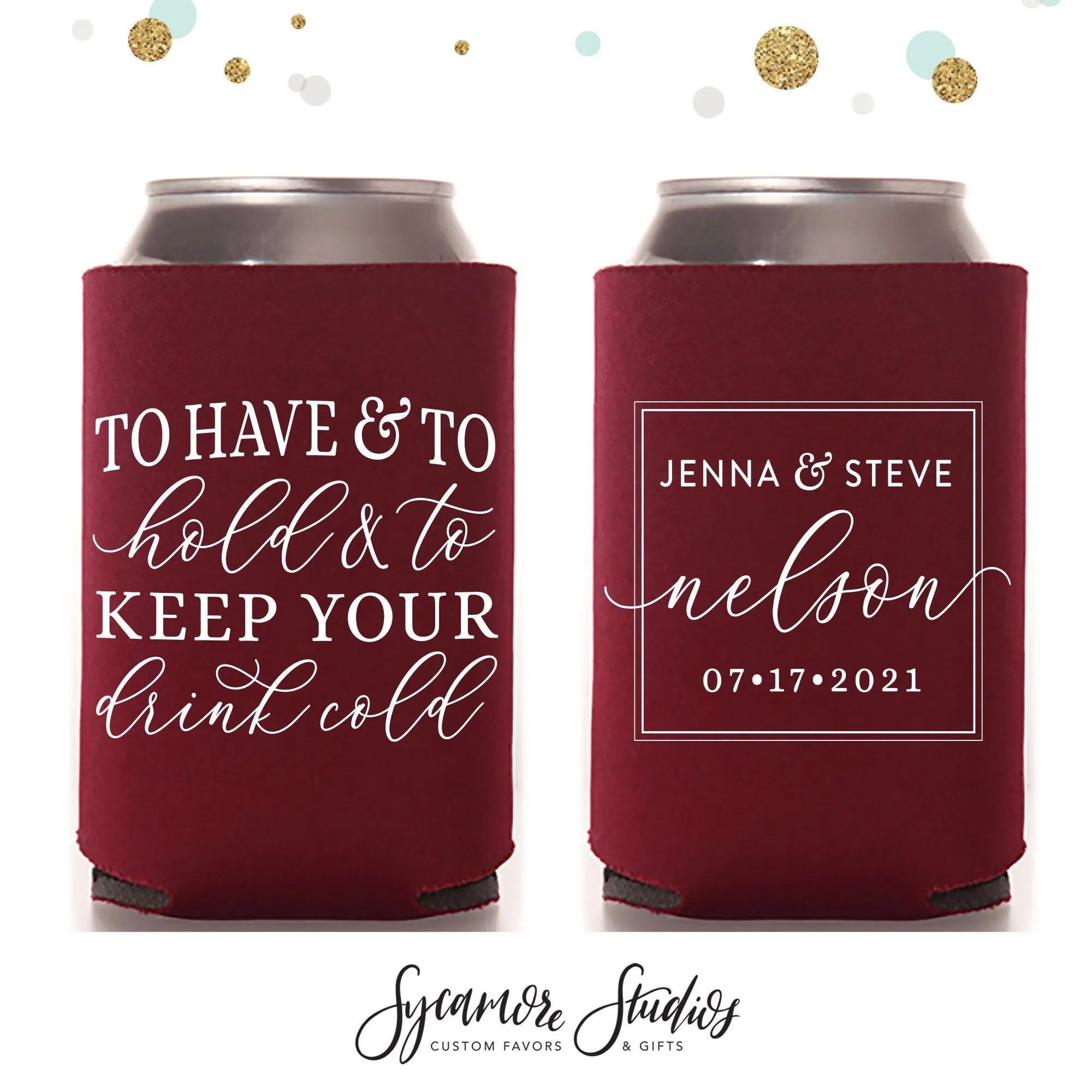 To Have and To Hold - Wedding Can Cooler #169R